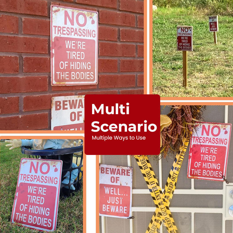 NO  TRESPASSING  WE'RE  TIRED  OF HIDING  THE BODIES